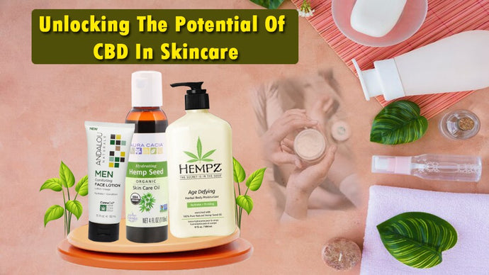 Unlocking the Potential of CBD in Skincare: What You Need to Know