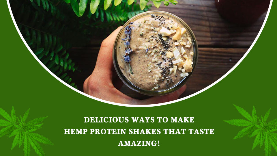 Delicious Ways to Make Hemp Protein Shakes That Taste Amazing!