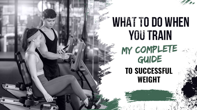 What to Do When You Train: My Complete Guide to Successful Weight Training